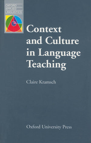 Context And Culture In Language Teaching (Oxford Applied Linguistics),New