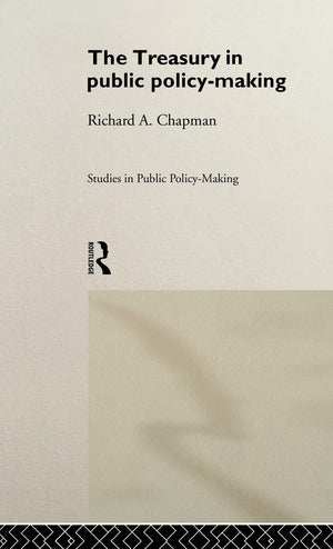 The Treasury in Public PolicyMaking (Studies in Public PolicyMaking),Used