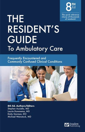 The Resident s Guide to Ambulatory Care, 8th ed.