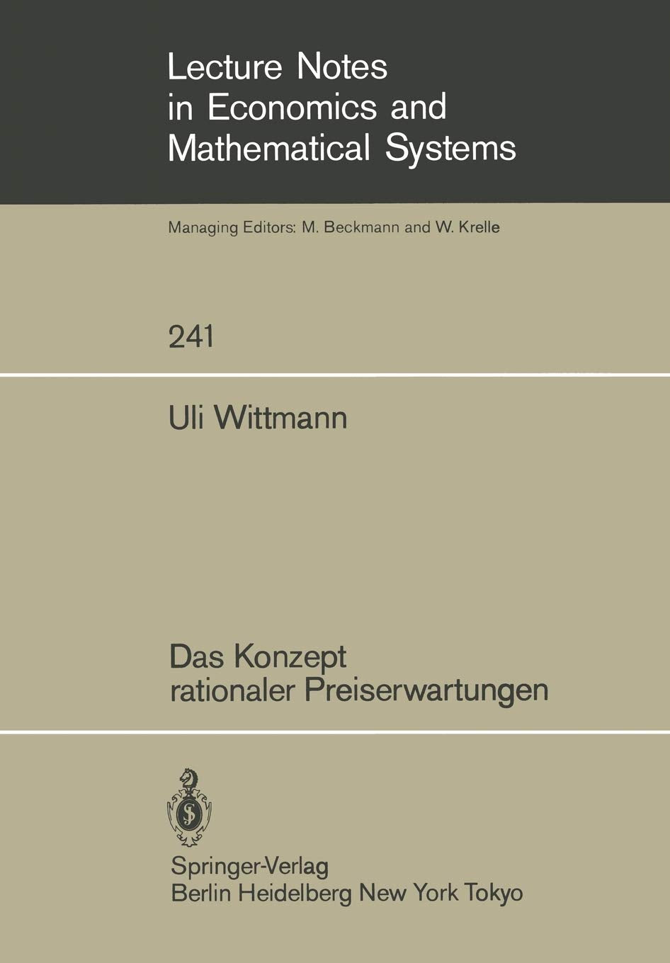 Das Konzept Rationaler Preiserwartungen (Lecture Notes In Economics And Mathematical Systems, 241) (German Edition),Used