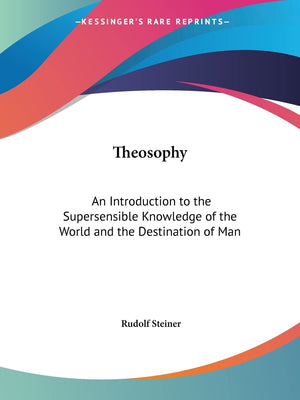 Theosophy: An Introduction to the Supersensible Knowledge of the World and the Destination of Man,Used