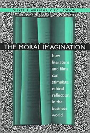 The Moral Imagination: How Literature and Films Can Stimulate Ethical Reflection in the Business World (John W. Houck Notre Dame,Used