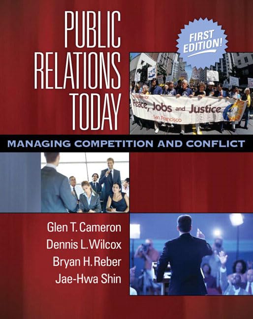 Public Relations Today: Managing Competition and Conflict,New