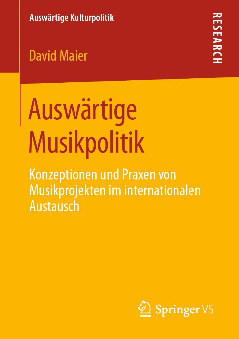 Auswrtige Musikpolitik: Konzeptionen und Praxen von Musikprojekten im internationalen Austausch (Auswrtige Kulturpolitik) (Germa,Used