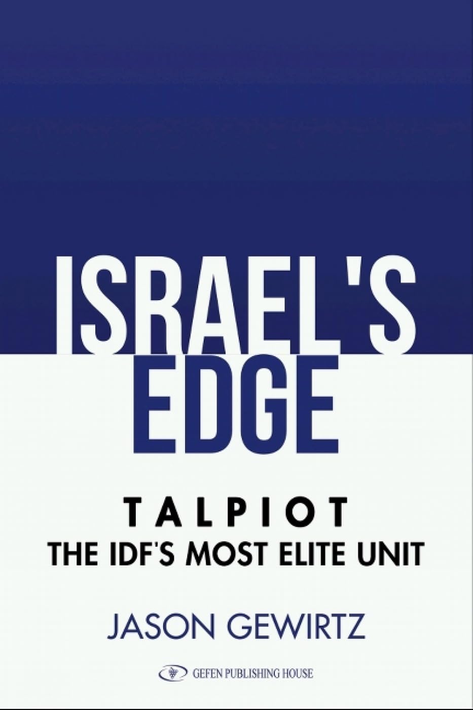 Israel'S Edge: The Story Of The Idf'S Most Elite Unit  Talpiot (Gefen Publishing),Used