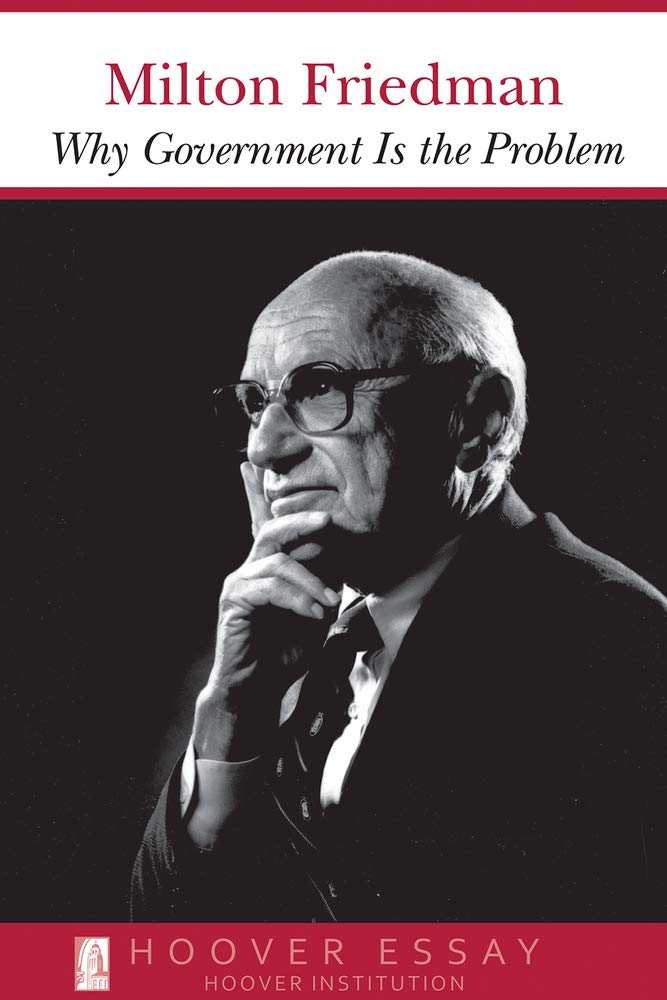 Why Government Is the Problem (Essays in Public Policy) (Volume 39),New