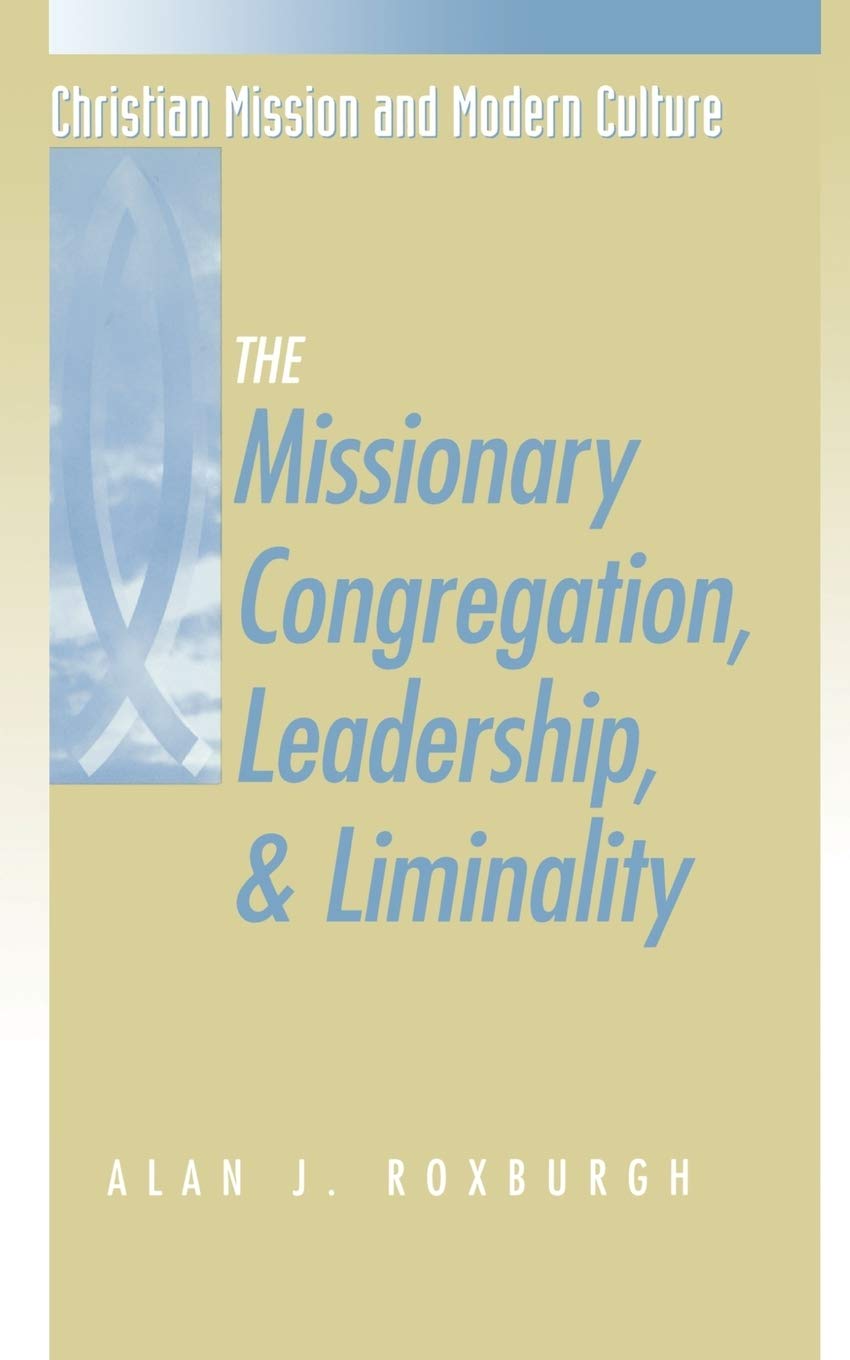 The Missionary Congregation, Leadership, and Liminality (Christian Mission & Modern Culture),Used