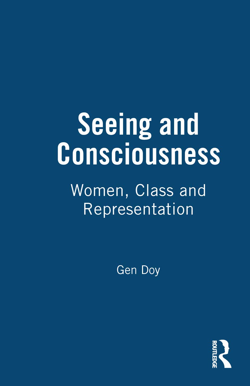 Seeing and Consciousness: Women, Class and Representation,Used