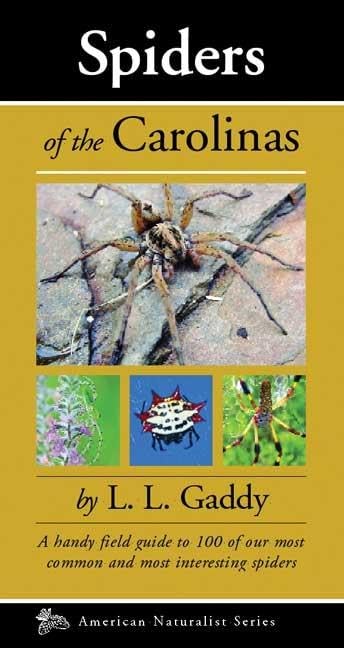 Spiders of the Carolinas: A handy field guide to 100 of our most common and interesting spiders (Naturalist Series),Used