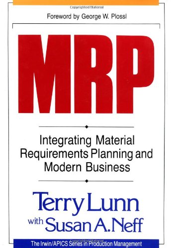 MRP: Integrating Material Requirements Planning and Modern Business,New