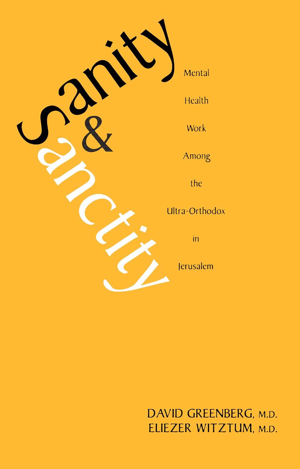 Sanity and Sanctity: Mental Health Work Among the UltraOrthodox in Jerusalem,Used