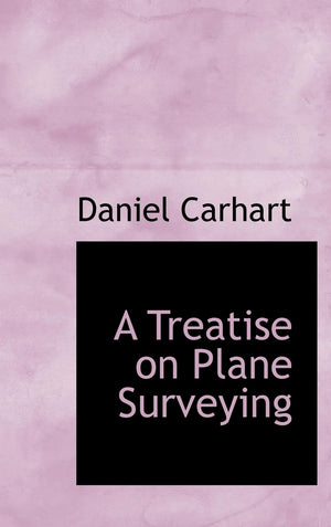 A Treatise on Plane Surveying,Used