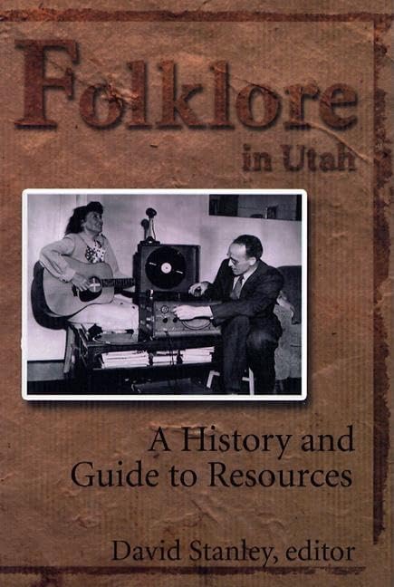 Folklore In Utah: A History And Guide To Resources,Used