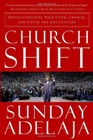 Church Shift: Revolutionizing Your Faith, Church, and Life for the 21st Century,Used