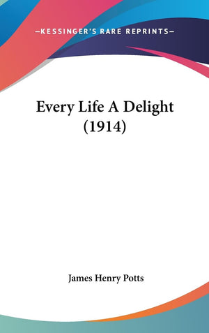 Every Life A Delight (1914),Used