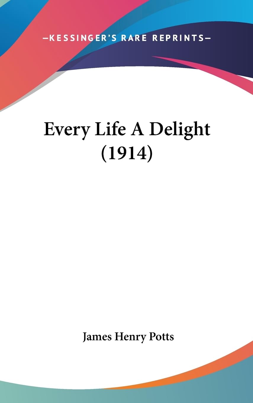 Every Life A Delight (1914),Used