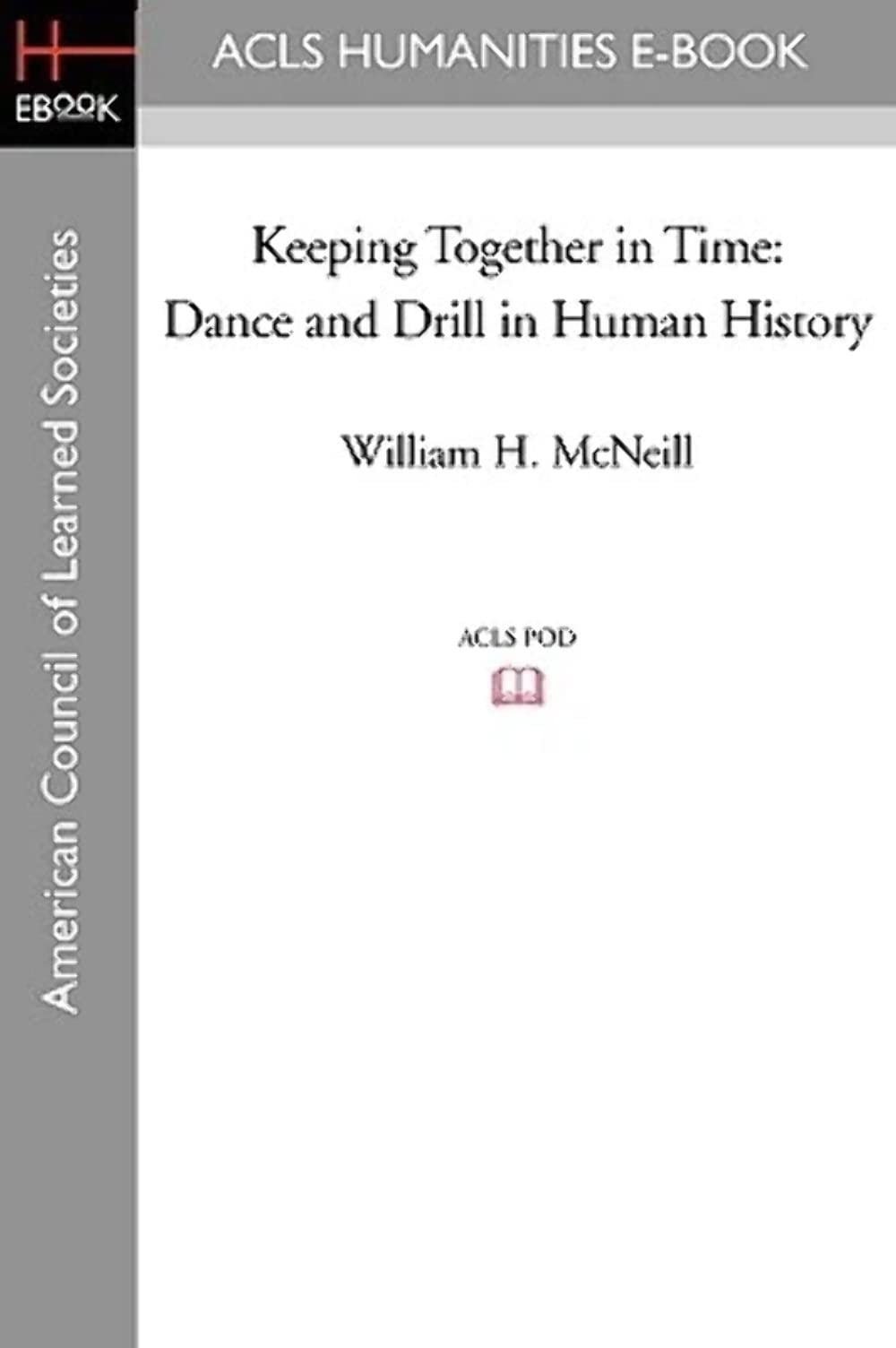 Keeping Together In Time: Dance And Drill In Human History