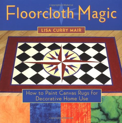 Floorcloth Magic: How to Paint Canvas Rugs for Decorative Home Use,Used