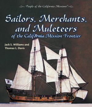 Sailors, Merchants, and Muleteers of the California Mission Frontier (People of the California Missions),Used