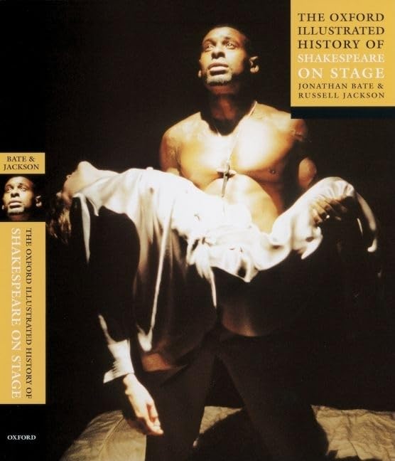 The Oxford Illustrated History of Shakespeare on Stage (Oxford Illustrated Histories),New