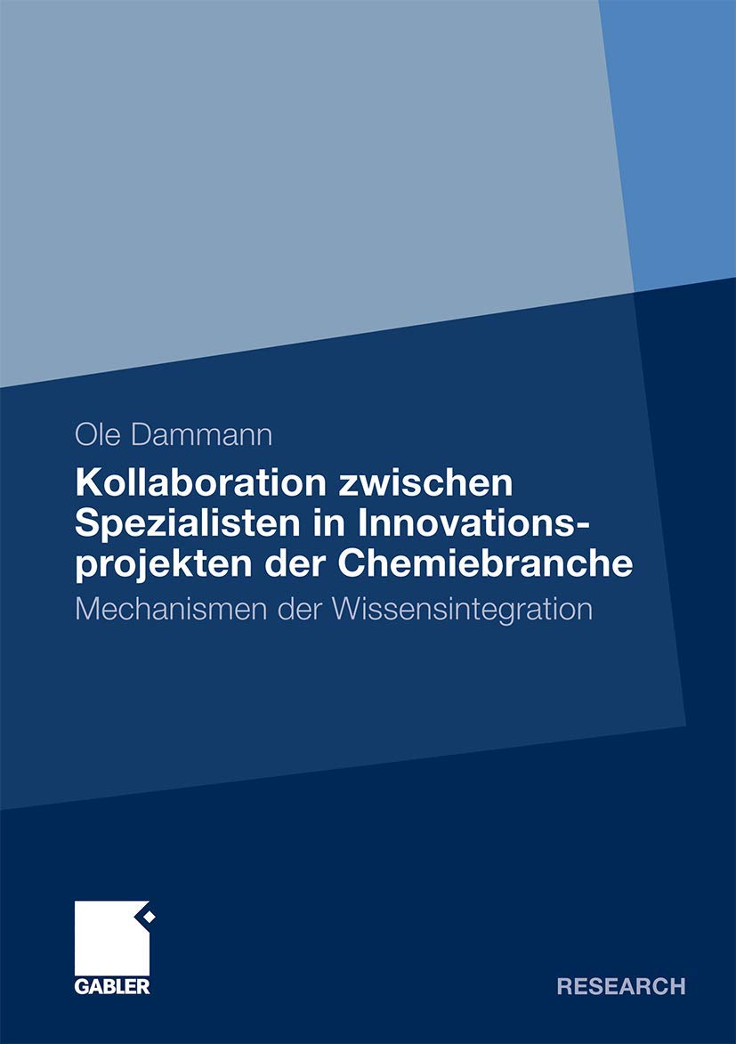 Kollaboration zwischen Spezialisten in Innovationsprojekten der Chemiebranche: Mechanismen der Wissensintegration (German Editio,Used
