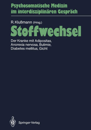Stoffwechsel: Der Kranke Mit Adipositas, Anorexia Nervosa, Bulimie, Diabetes Mellitus, Gicht (Psychosomatische Medizin Im Interd,Used