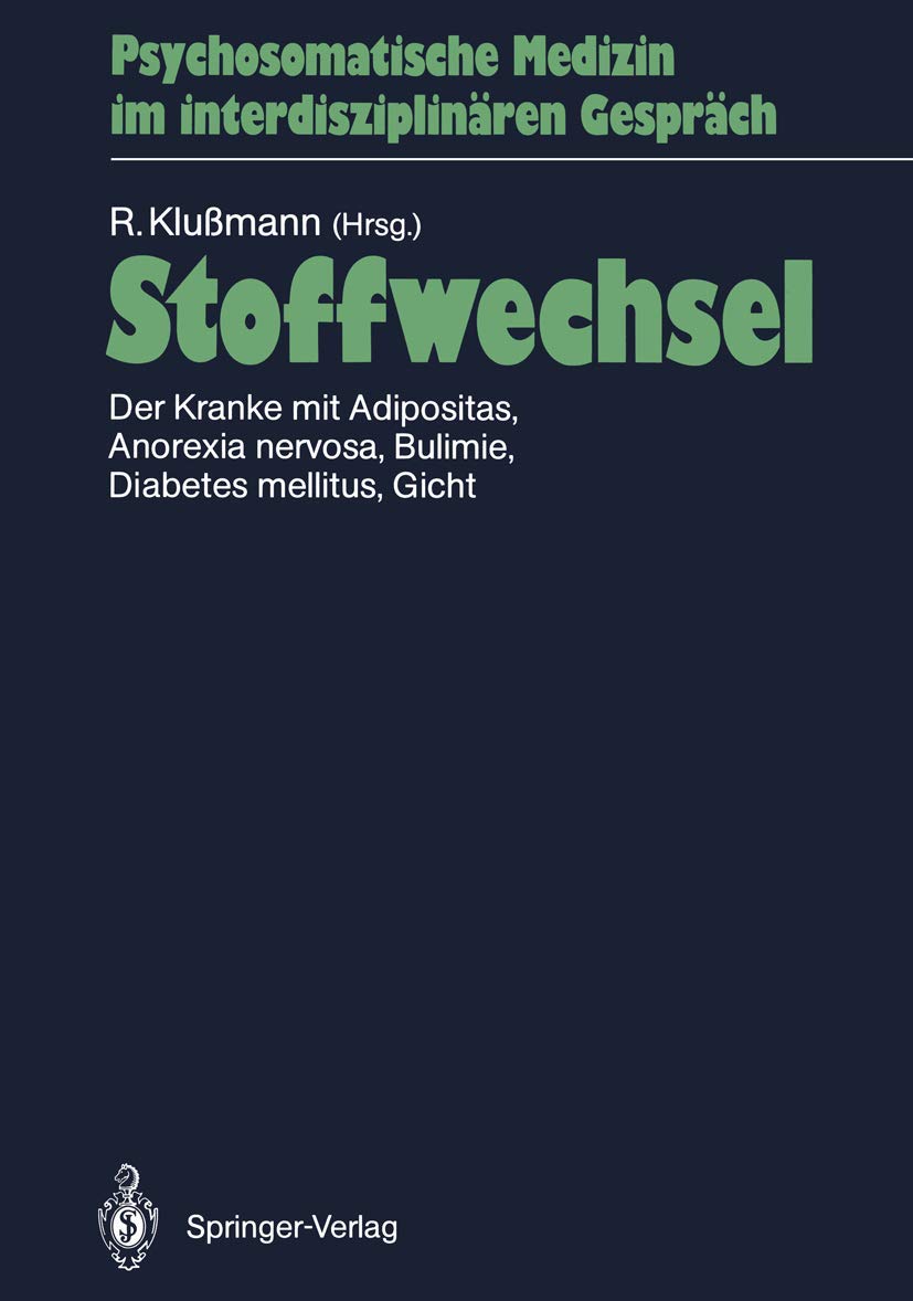 Stoffwechsel: Der Kranke Mit Adipositas, Anorexia Nervosa, Bulimie, Diabetes Mellitus, Gicht (Psychosomatische Medizin Im Interd,Used