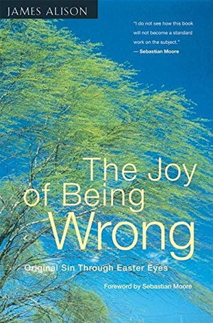 The Joy of Being Wrong: Original Sin Through Easter Eyes,Used
