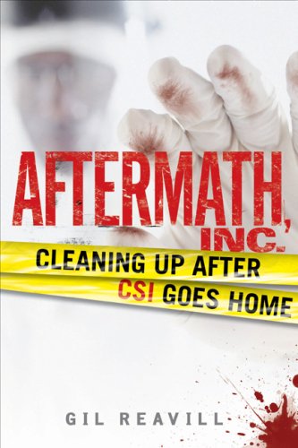 Aftermath, Inc.: Cleaning Up After CSI Goes Home,New
