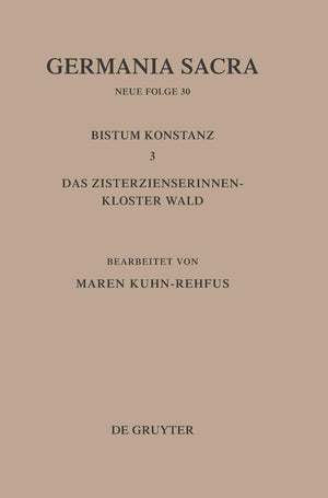Die Bistmer der Kirchenprovinz Mainz. Bistum Konstanz 3: Das Zisterzienserinnenkloster Wald (German Edition),Used