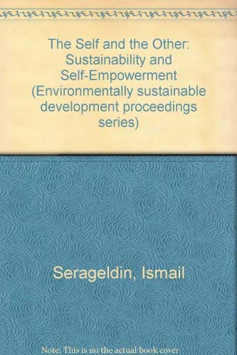 The Self and the Other: Sustainability and SelfEmpowerment (Environmentally Sustainable Development Proceedings, 13),Used