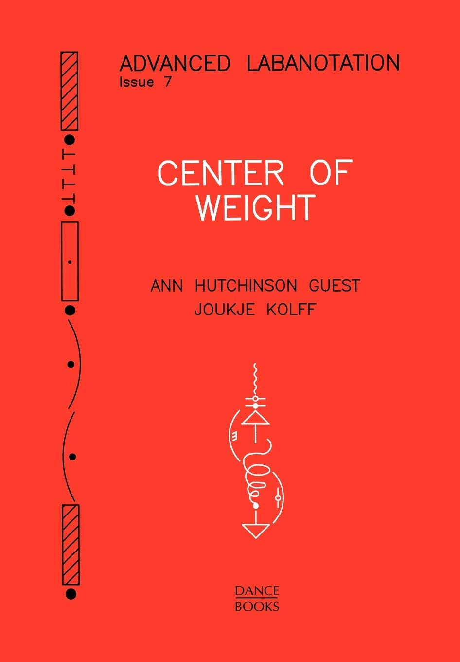 Center Of Weight: Advanced Labonotation, Issue 7 (Advanced Labanotation)