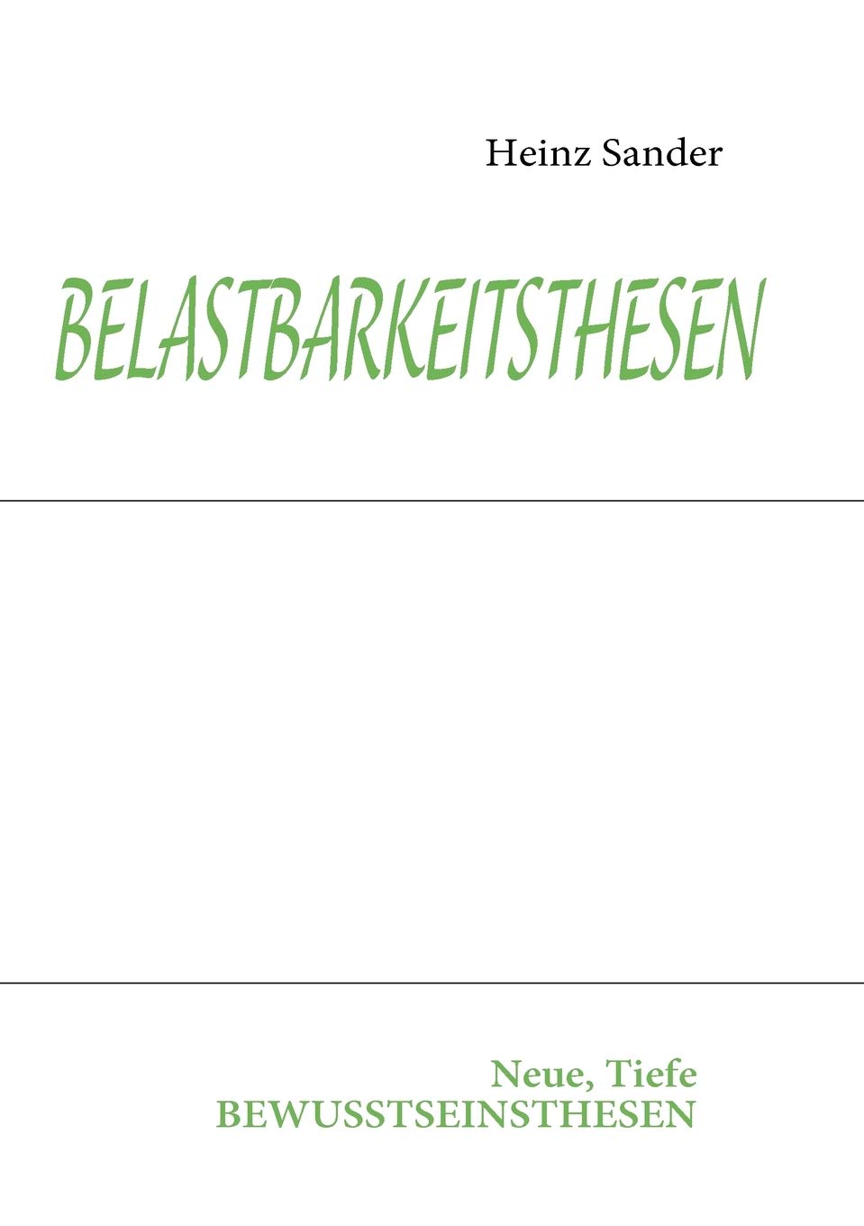 Belastbarkeitsthesen: Neue, Tiefe BEWUSSTSEINSTHESEN (German Edition),Used