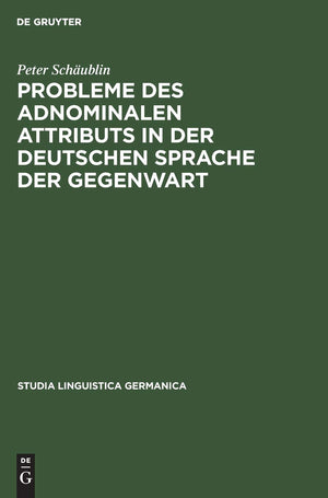 Probleme Des Adnominalen Attributs In Der Deutschen Sprache Der Gegenwart: Morphosyntaktische Und Semantische Untersuchungen (S,Used