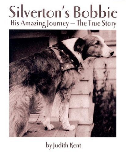 Silverton's Bobbie: HIS AMAZING JOURNEYTHE TRUE STORY,Used