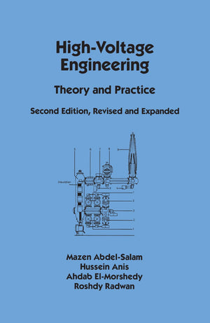 HighVoltage Engineering: Theory and Practice, Second Edition, Revised and Expanded (Electrical Engineering and Electronics),New