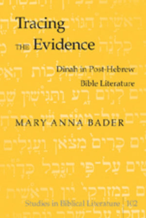 Tracing The Evidence: Dinah In Posthebrew Bible Literature (Studies In Biblical Literature),Used