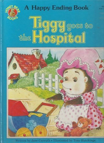 Tiggy Goes To The Hospital (Happy Ending Book)