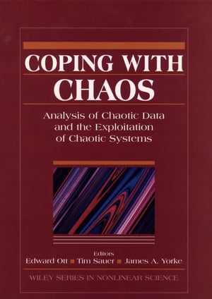 Coping with Chaos (Wiley Series in Nonlinear Science)