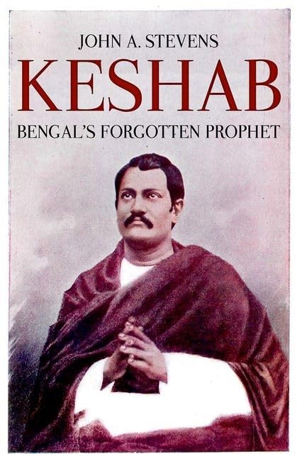 Keshab: Bengal's Forgotten Prophet,Used