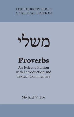 Proverbs: An Eclectic Edition With Introduction And Textual Commentary (Hebrew Bible: A Critical Edition) (English And Hebrew Ed,Used