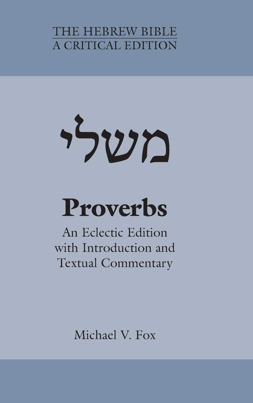 Proverbs: An Eclectic Edition With Introduction And Textual Commentary (Hebrew Bible: A Critical Edition) (English And Hebrew Ed,Used