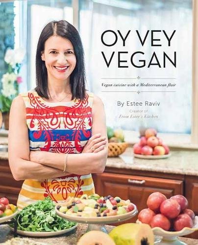 Oy Vey Vegan: Vegan Cuisine with a Mediterranean Flair,New