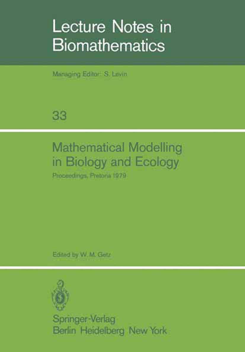Mathematical Modelling in Biology and Ecology: Proceedings of a Symposium Held at the CSIR, Pretoria, July 1979 (Lecture Notes i,Used