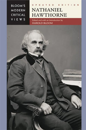Nathaniel Hawthorne (Bloom'S Modern Critical Views (Hardcover)),New