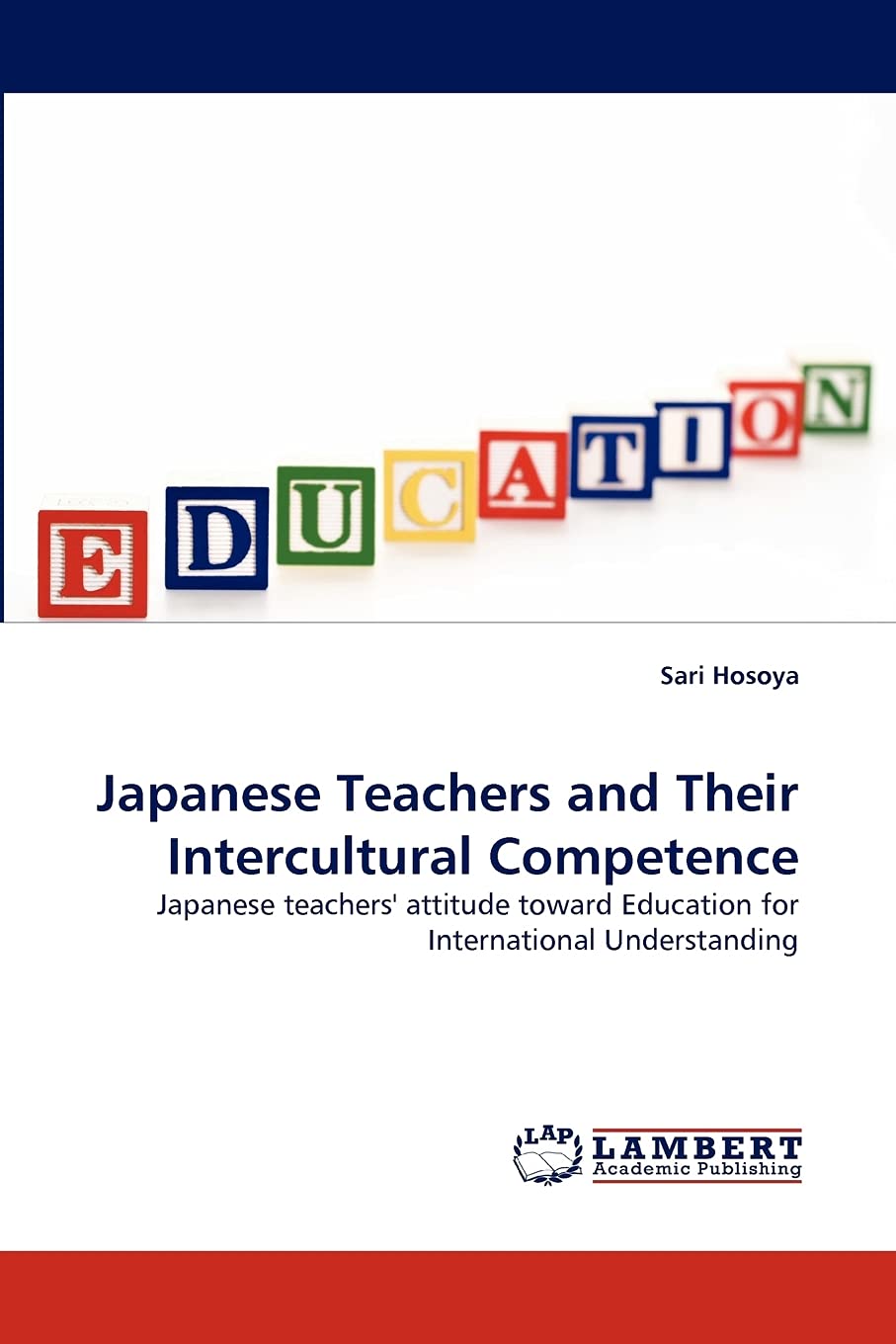 Japanese Teachers and Their Intercultural Competence: Japanese teachers' attitude toward Education for International Understandi,Used
