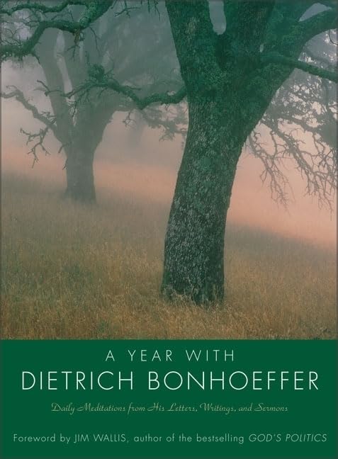 A Year with Dietrich Bonhoeffer: Daily Meditations from His Letters, Writings, and Sermons,Used