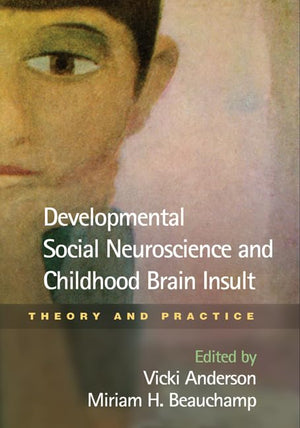 Developmental Social Neuroscience And Childhood Brain Insult: Theory And Practice,Used