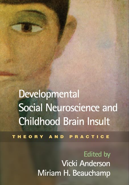 Developmental Social Neuroscience And Childhood Brain Insult: Theory And Practice,Used