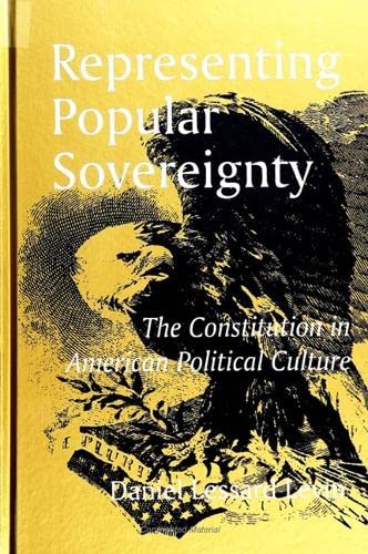 Representing Popular Sovereignty: The Constitution in American Political Culture (Suny Series, American Constitutionalism),Used